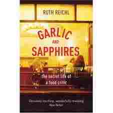 Garlic & Sapphire by Ruth Reichl